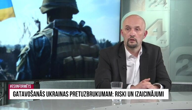 Jānis Sārts: Krievi noteikti gaida ukraiņu pretuzbrukumu