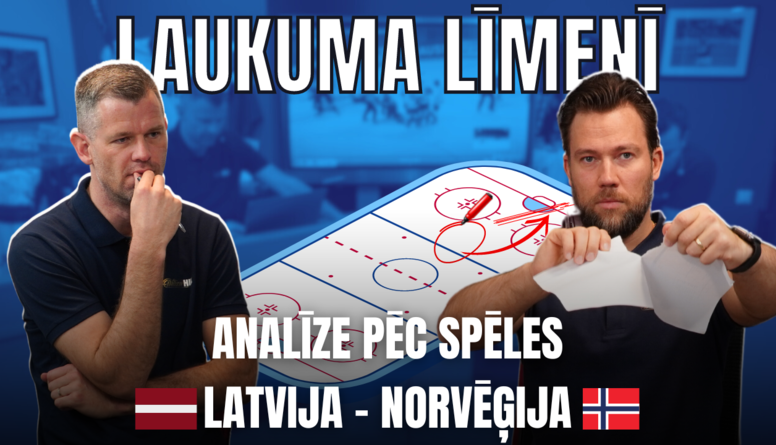 LAUKUMA LĪMENĪ | Analīze pēc Latvija - Norvēģija spēles ar Jāni Celmiņu un Edgaru Lūsiņu