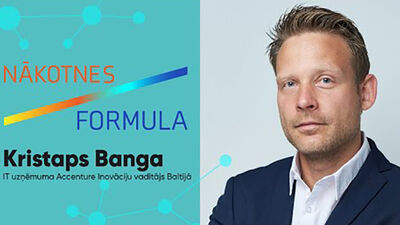 NĀKOTNES FORMULA | Inovāciju attīstība un vadību, Accenture Inovāciju vadītājs Baltijā KASPARS BANGA