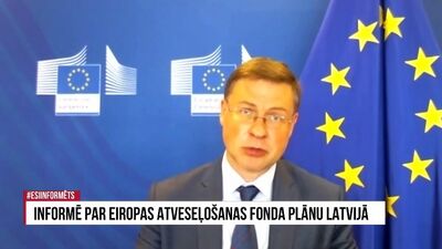 Speciālizlaidums: Informē par Eiropas atveseļošanas fonda plānu Latvijā